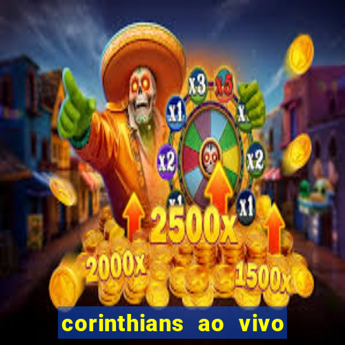 corinthians ao vivo multi canais